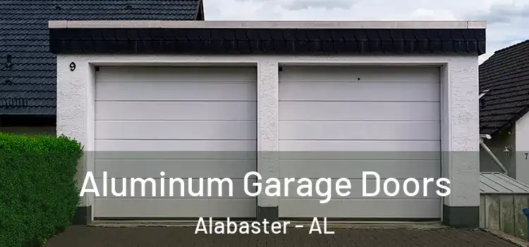  Aluminum Garage Doors Alabaster - AL