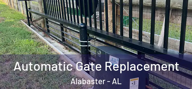  Automatic Gate Replacement Alabaster - AL