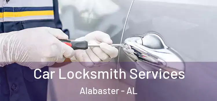 Car Locksmith Services Alabaster - AL