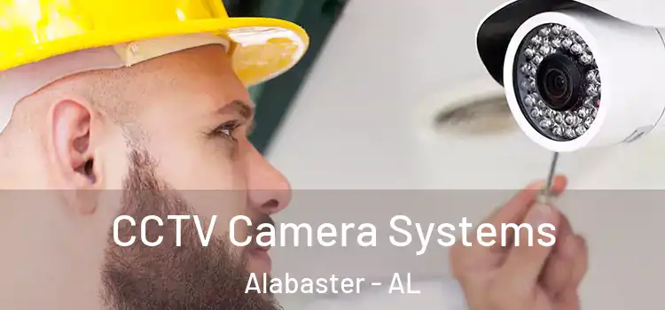 CCTV Camera Systems Alabaster - AL