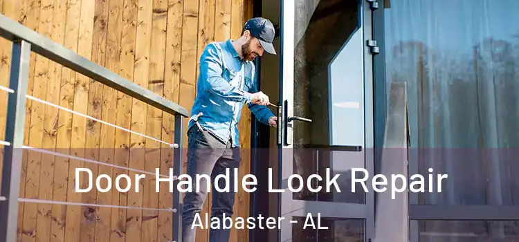 Door Handle Lock Repair Alabaster - AL