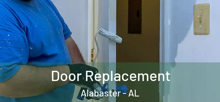 Door Replacement Alabaster - AL