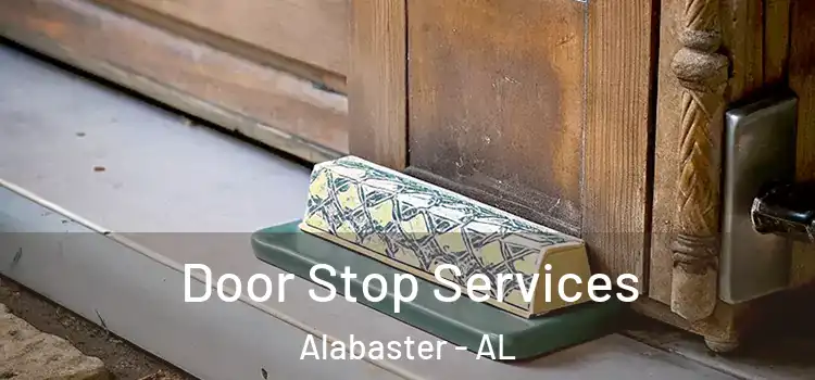 Door Stop Services Alabaster - AL
