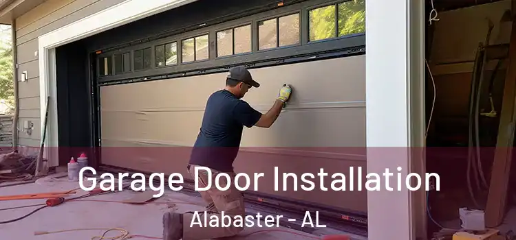  Garage Door Installation Alabaster - AL
