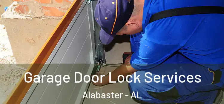Garage Door Lock Services Alabaster - AL