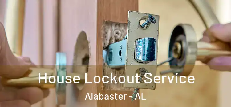 House Lockout Service Alabaster - AL