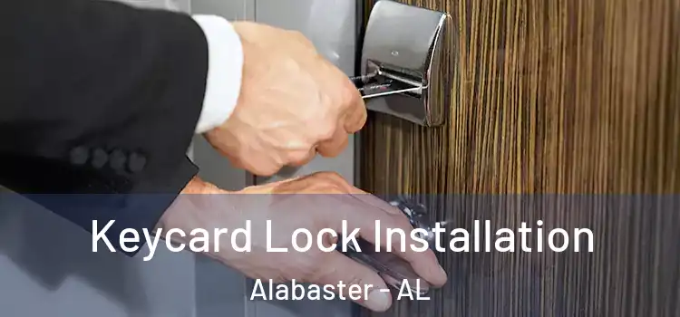 Keycard Lock Installation Alabaster - AL