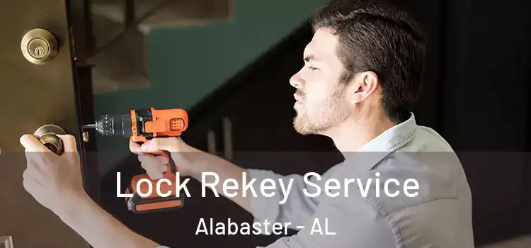 Lock Rekey Service Alabaster - AL