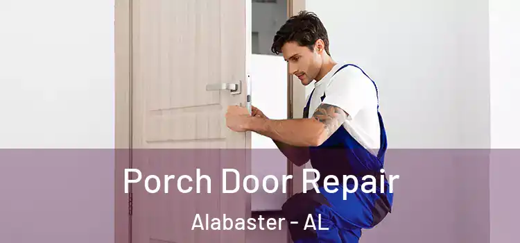  Porch Door Repair Alabaster - AL